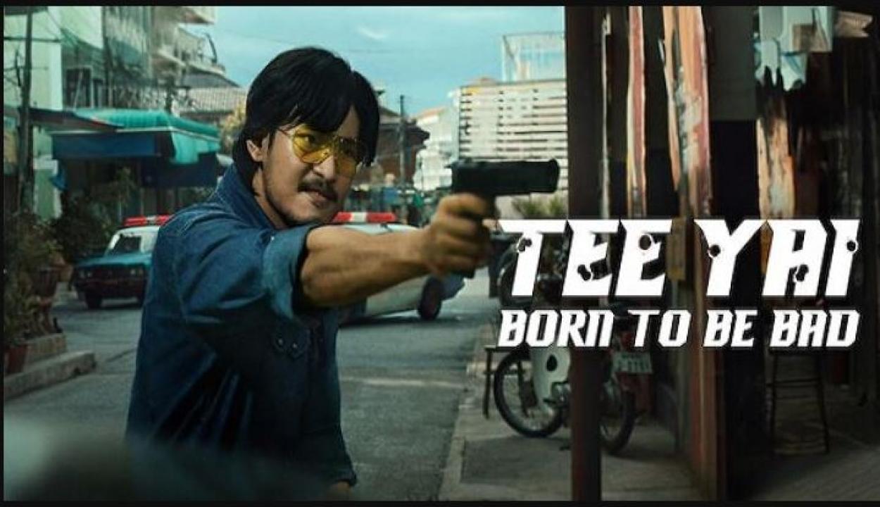 مشاهدة فيلم Tee Yai Born To Be Bad 2025 مترجم